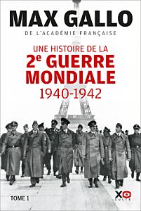 Une histoire de la Deuxième Guerre mondiale - Tome 1 1940 - 1942