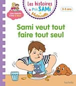 Les histoires de P'tit Sami Maternelle (3-5 ans) : Sami veut tout faire tout seul