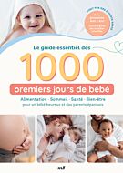 Le guide essentiel des 1000 premiers jours de bébé : Alimentation - Sommeil - Santé - Bien-être  