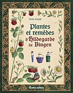 Plantes et remèdes d Hildegarde de Bingen
