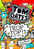 Tom Gates - Tome 4 - Trop top ! (pas vrai ?) (Tom Gates)