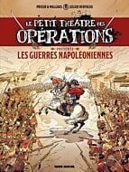 Le Petit Théâtre des Opérations présente - tome 01 : Guerres Napoléoniennes