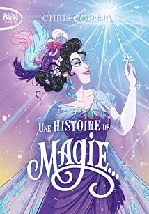 Une histoire de magie - tome 1 - Romans adolescents | Maison de la